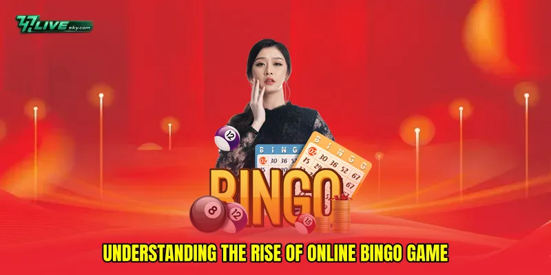 Understanding the Rise of Online Bingo Game
