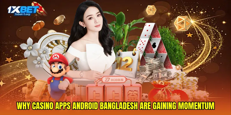 Why Casino apps Android Bangladesh Are Gaining Momentum