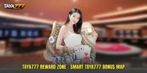 TAYA777 Reward Zone - Smart TAYA777 Bonus Map